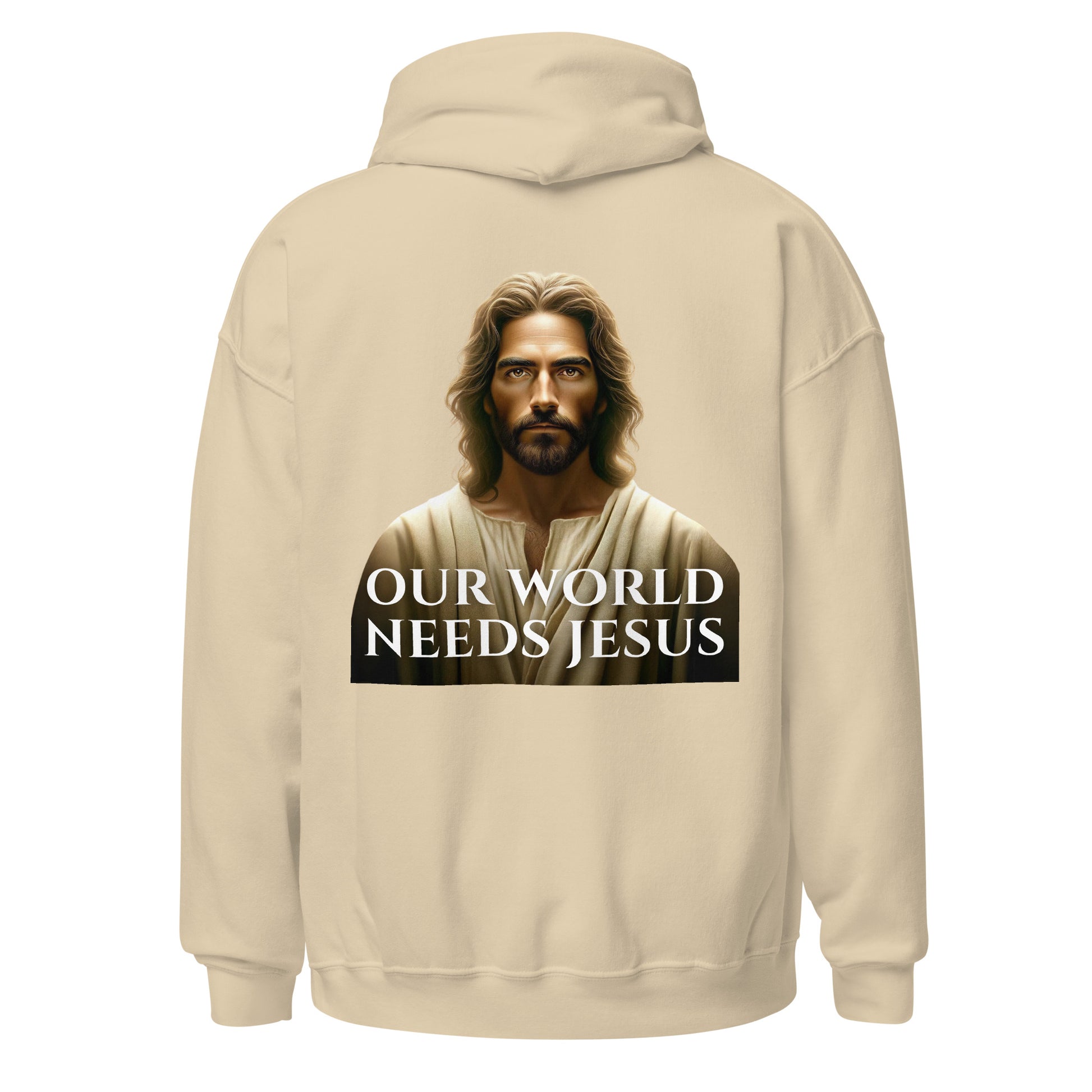 our world needs jesus hoodie sand