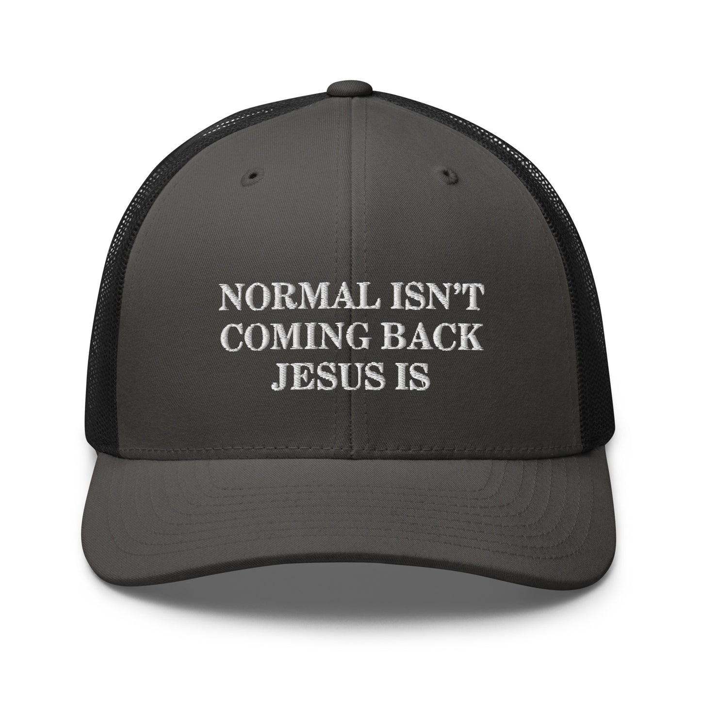 Normal Isn't Coming Back Jesus Is Hat