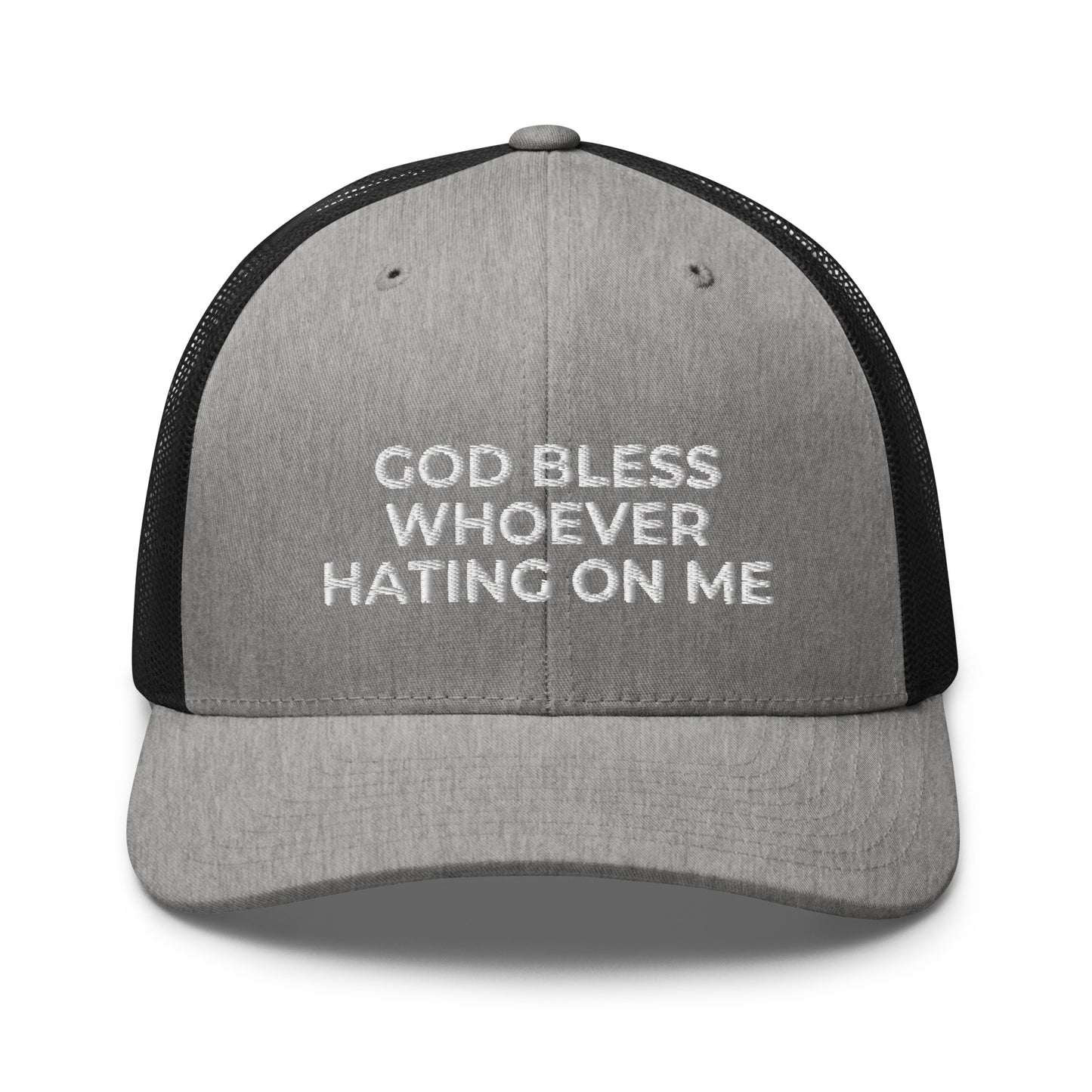 God Bless Whoever Hating On Me Hat