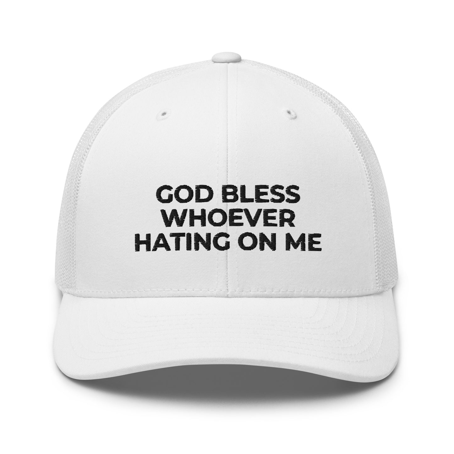 God Bless Whoever Hating On Me Hat