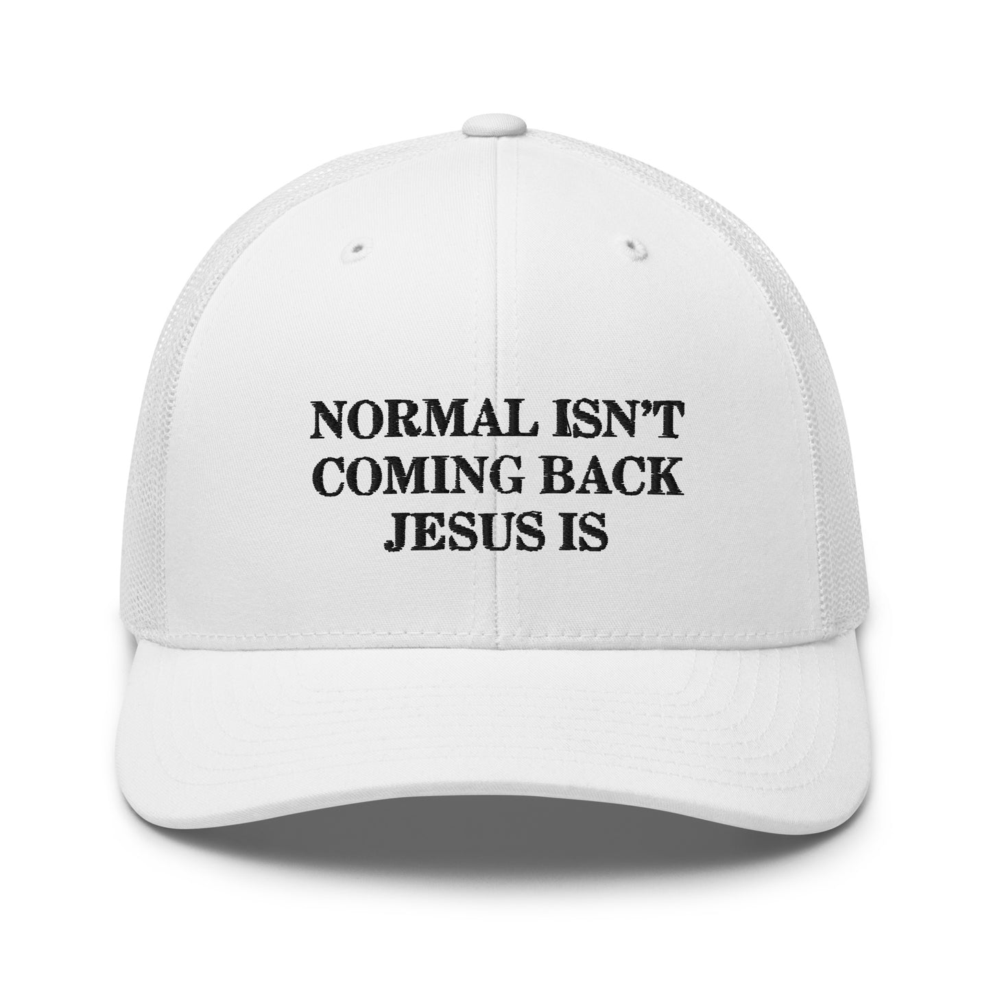 Normal Isn't Coming Back Jesus Is Hat