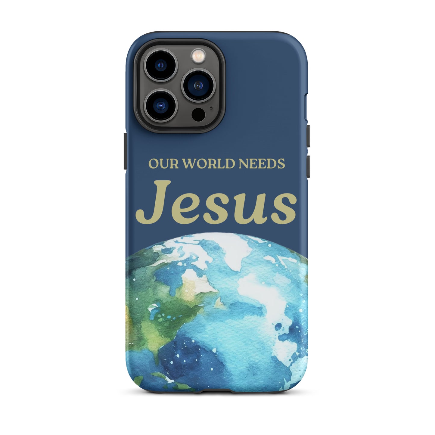 Our World Needs Jesus Phone Case