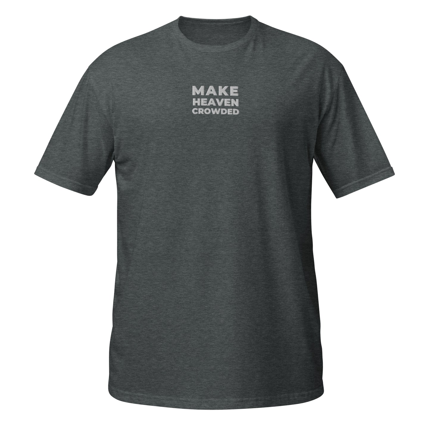 Make Heaven Crowded Shirt