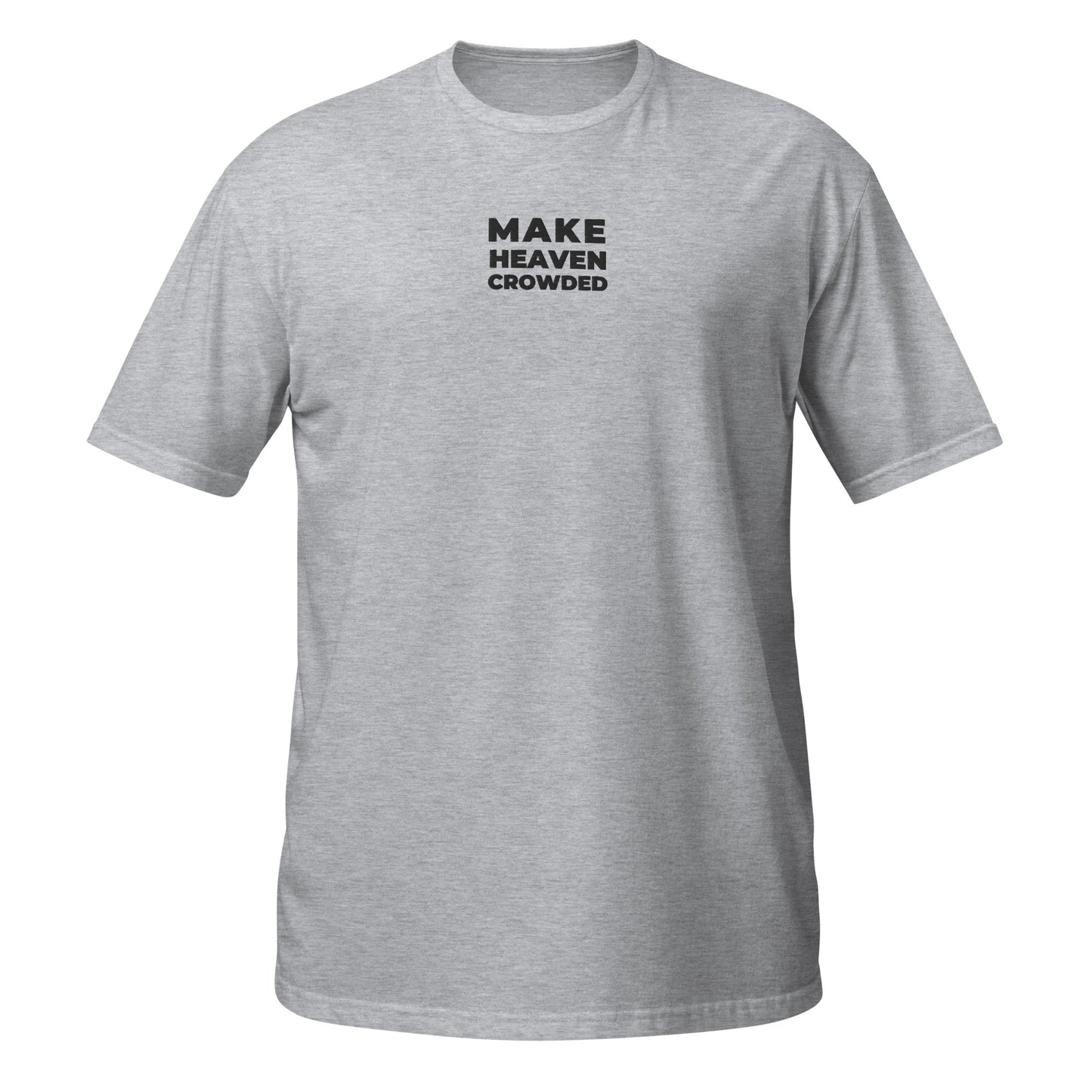 Make Heaven Crowded Shirt